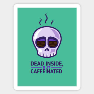 Dead inside, but caffeinated skull Sticker